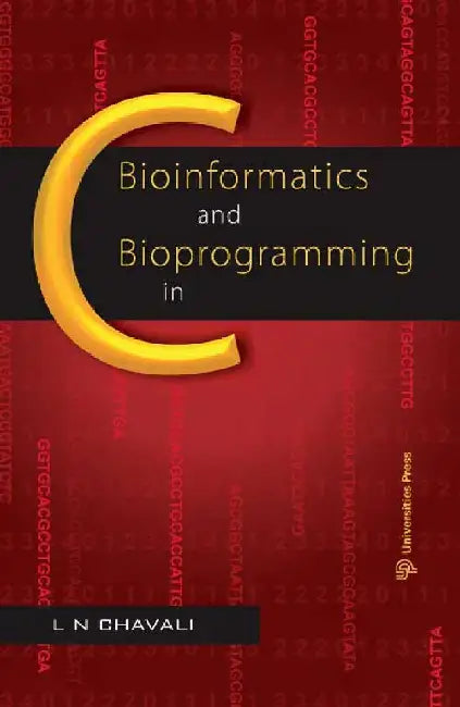 Bioinformatics and Bioprogramming in C by L N Chavali