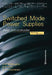Switched Mode Power Supplies: Design and Construction by H W Whittington, B W Flynn, D E Macpherson