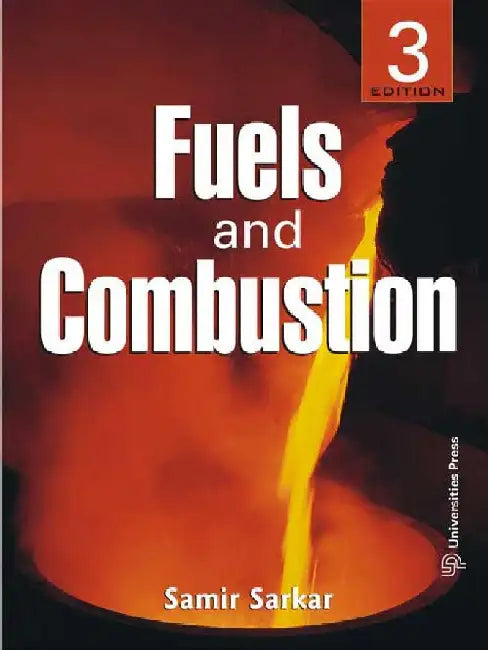 Fuels and Combustion by Samir Sarkar