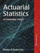 Actuarial Statistics: An Introduction Using R by Shailaja R Deshmukh