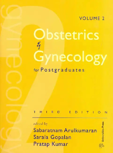 Obstetrics and Gynecology for Postgraduates, Volume 2 by Sabaratnam Arulkumaran, Sarala Gopalan, Pratap Kumar