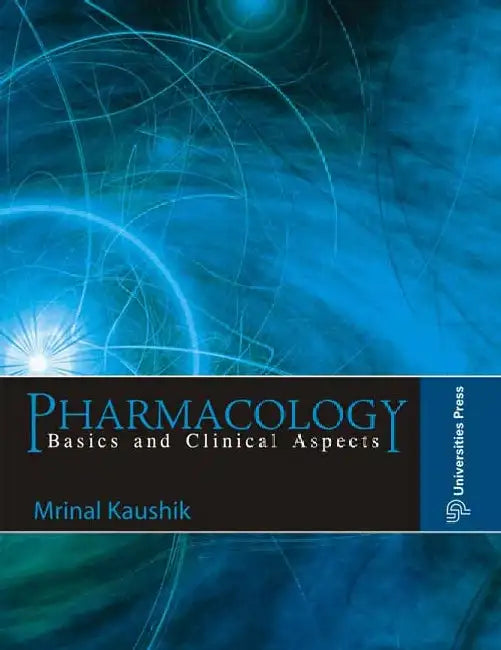Pharmacology: Basics and Clinical Aspects by Mrinal Kaushik