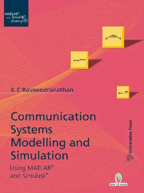 Communication System Modelling and Simulation Using MATLAB and Simulink by K C Raveendranathan