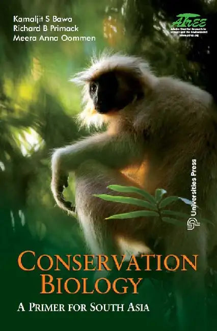 Conservation Biology: A Primer for South Asia by Kamaljit S Bawa, Richard B Primack, Meera Anna Oommen