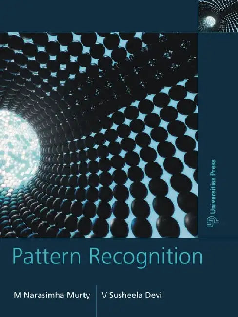 Pattern Recognition: An Introduction by M Narasimha Murty and V Susheela Devi