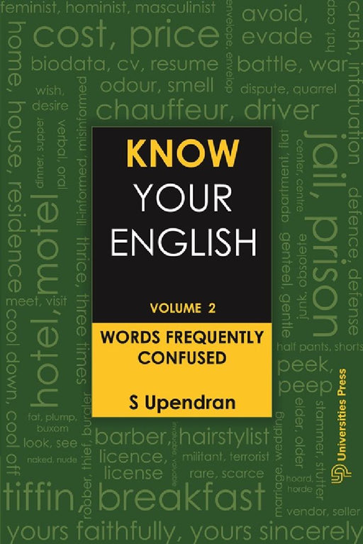 Know Your English, Volume 2: Words frequently confused by S Upendran