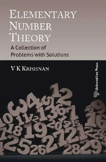 Elementary Number Theory: A Collection of Problems With Solutions by V K Krishnan