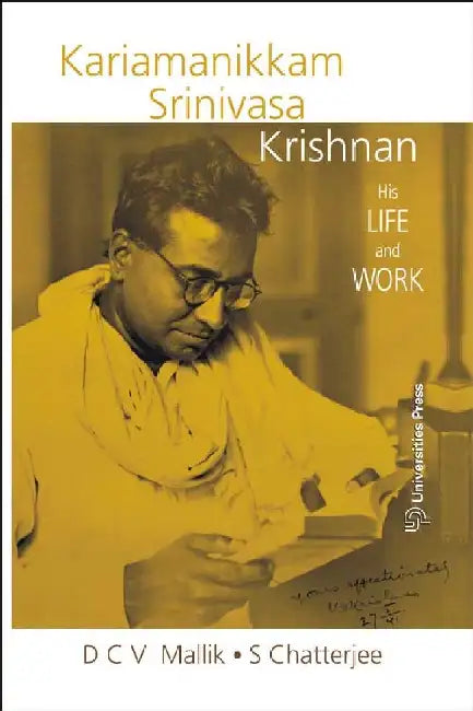 Kariamanikkam Srinivasa Krishnan: His Life and Work by D C V Mallik, S Chatterjee