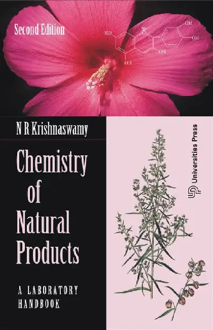 Chemistry of Natural Products: A Laboratory Handbook by N R Krishnaswamy