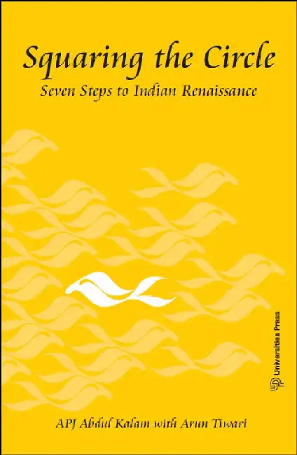 Squaring the Circle: Seven Steps to Indian Renaissance by APJ Abdul Kalam, Arun Tiwari