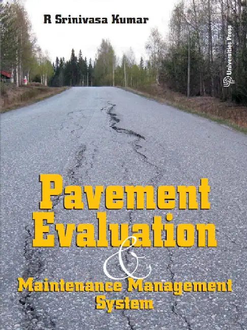 Pavement Evaluation and Maintenance Management System by R Srinivasa Kumar