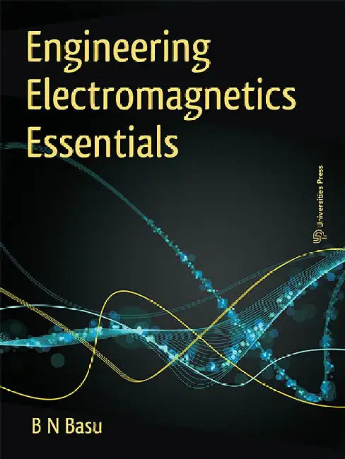 Engineering Electromagnetics Essentials by B N Basu