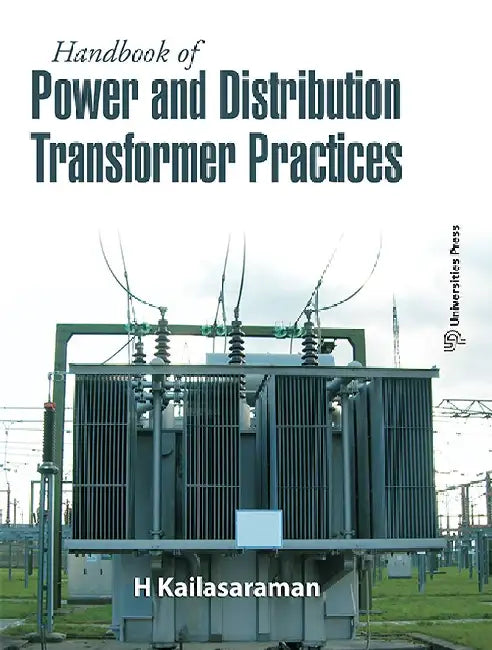 Handbook of Power and Distribution Transformer Practices by H Kailasaraman