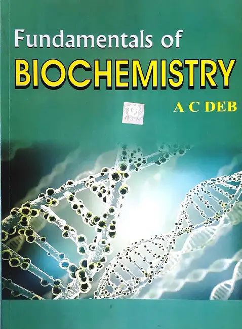 Fundamentals of Biochemistry by Ahil Chandra Deb