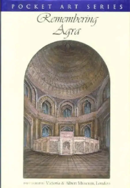 Remembering Agra by Shailaja Kathuria