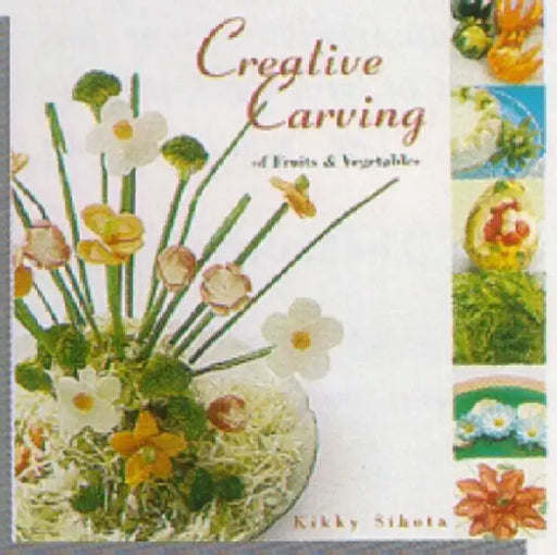 Creative Carving Of Fruits And Vegetables by Kikky Sihota