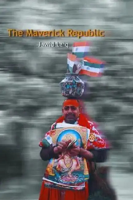 The Maverick Republic by Jawid Laiq