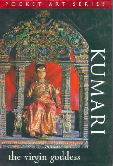 Kumari The Virgin Goddess by B. Daniel Haber