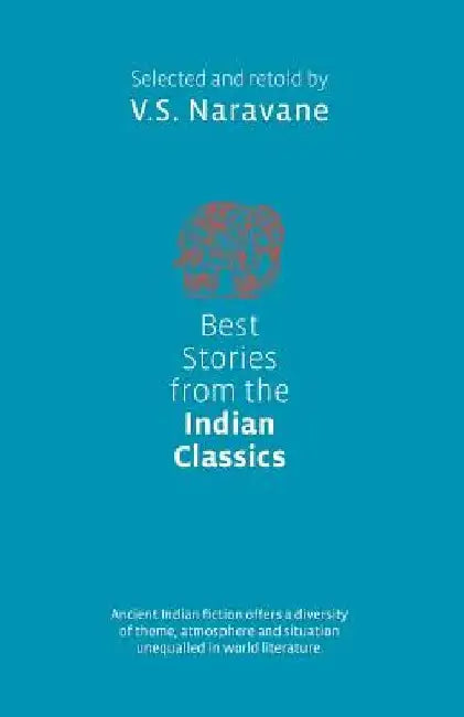 Best Stories from the Indian Classics by V. S. Narvane