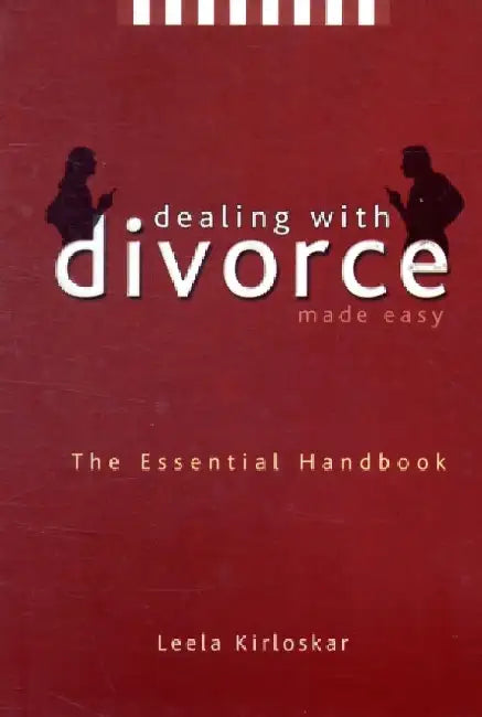 Dealing With Divorce Made Easy by Leela Kirloskar