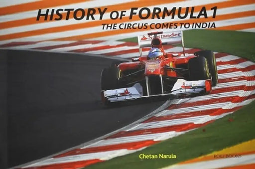 History Of Formula One:The Circus Comes To India by Chetan Narula
