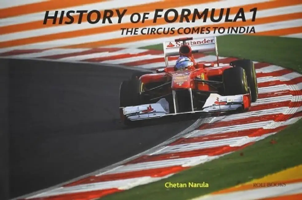 History Of Formula One:The Circus Comes To India by Chetan Narula