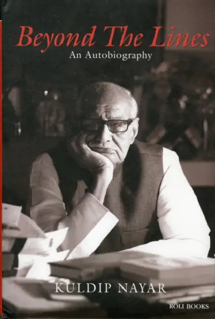 Beyond The Lines by Kuldip Nayar