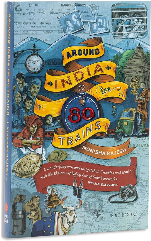 Around India In 80 Trains by Monisha Rajesh
