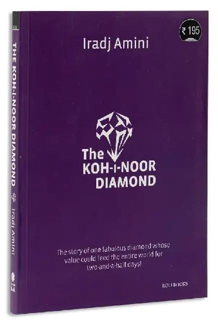 The Koh-I-Noor Diamond by Iradj Amini