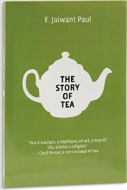 The Story Of Tea by E-Jaiwant Paul
