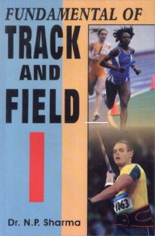 Fundamental Of Track And Field by N.P. Sharma