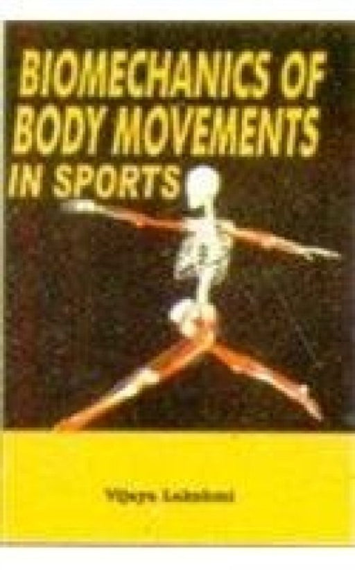Biomechanics of Body Movements in Sports - Vijaya Lakshmi  by Vijaya Lakshmi