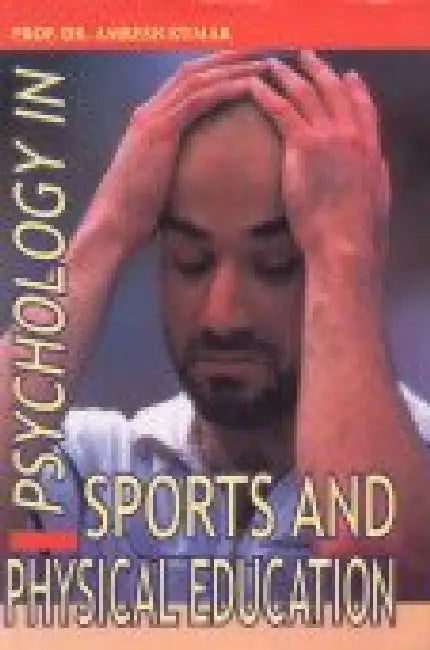 Psychology in Sports and Physical Education by Amresh Kumar