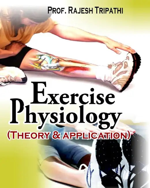 Exercise Physiology (Theory and Application) Prof. Rajesh Tripathi  by Prof. Rajesh Tripathi