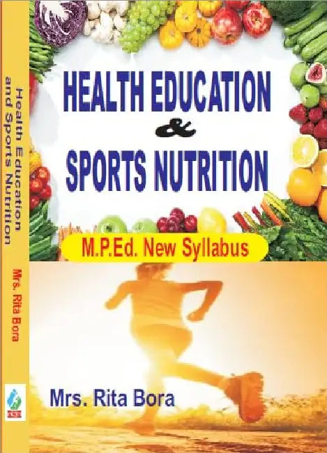 Health Education & Sports Nutrition (M.P.Ed. New Syllabus)   Mrs. Rita Bora