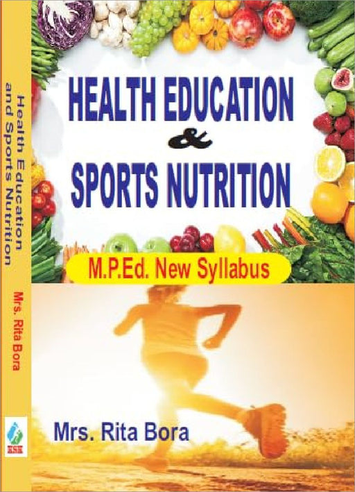 Health Education & Sports Nutrition (M.P.Ed. New Syllabus)   Mrs. Rita Bora 