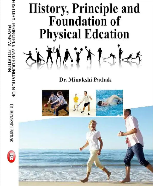 History Principles and Foundation of Physical Education - by Dr. Minakshi Pathak