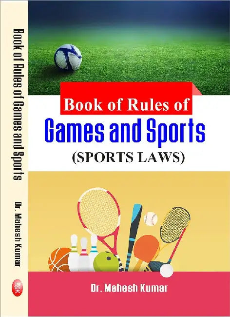 Book of Rules of Games (Sports  Law)Dr. Mahesh Kumar