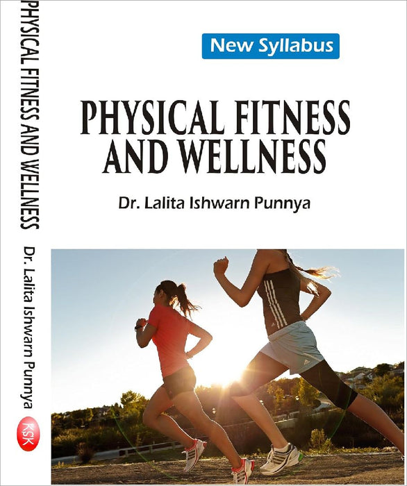 Physical Fitness and Wellness  by Dr. Lalita