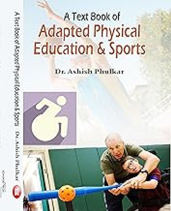 A Text of Adapted Physical Education & Sports (Royal size) Dr. Ashish Phulkar 