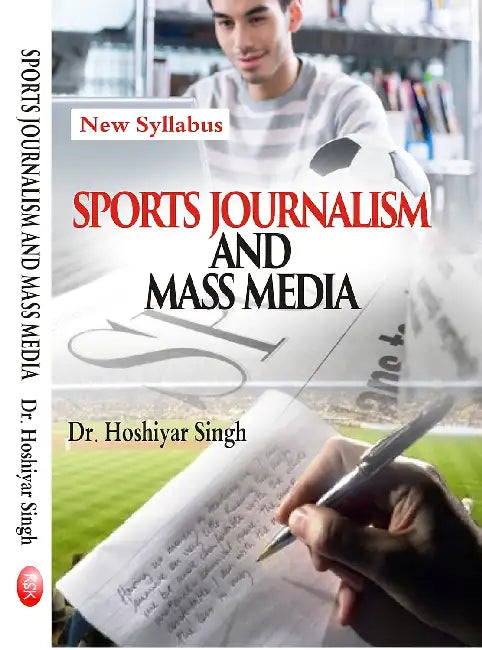 Sports Journalism and Mass Media by Dr. Hoshiyar Singh