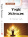 Yogic Sciences  by Dr. Hoshiyar Singh