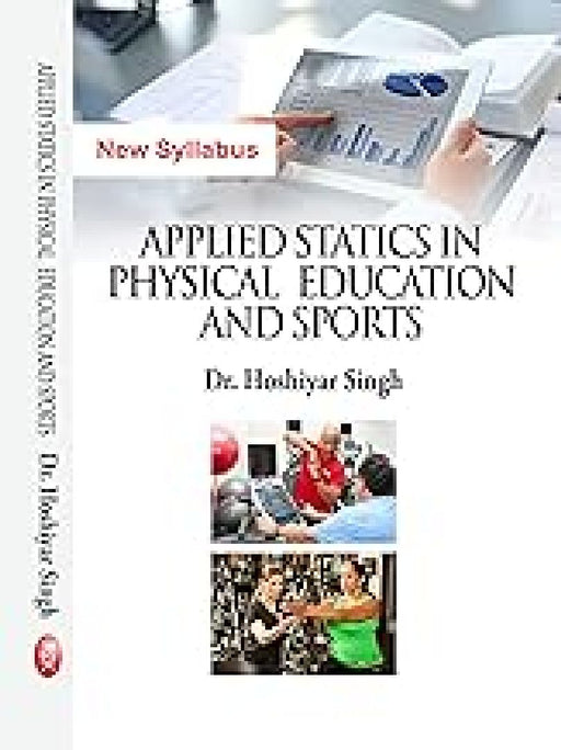 Applied Statistics in Physical Education & Sports (New Syllabus) - Dr. Hoshiyar Singh  by Dr. Hoshiyar Singh