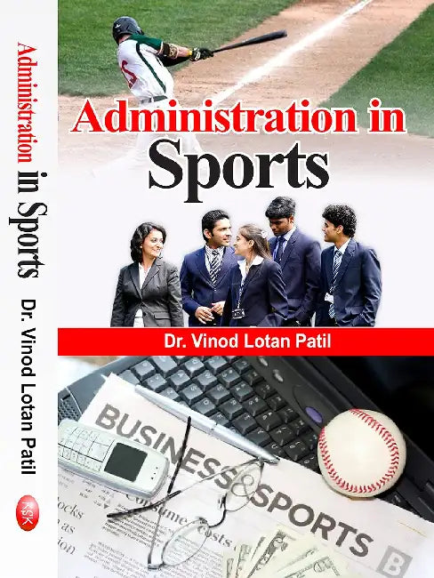 Administration in Sports by Dr. Vinod Lotan Patil