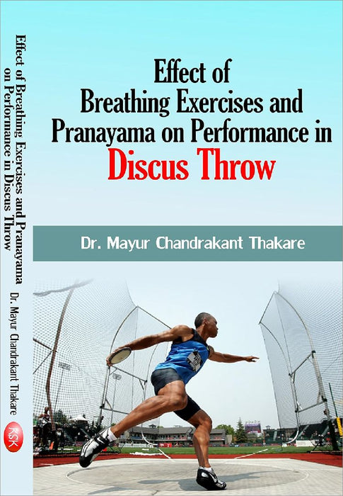 Effect of Breathing Exercises and Pranayama on Performance in Discus Throw - Dr. Mayur Chandr  by Dr. Mayur Chandrakant Thakare