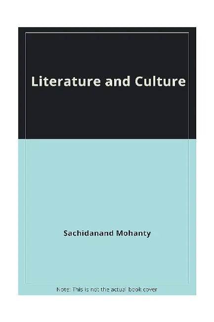 Literature and Culture by Sachidananda Mohanty