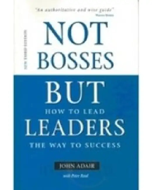 Not Bosses But Leaders by Adair