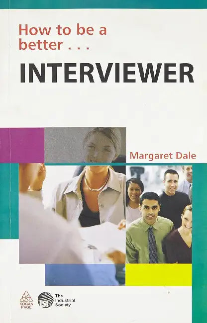 How To Be A Better Interviewer by Margaret Dale
