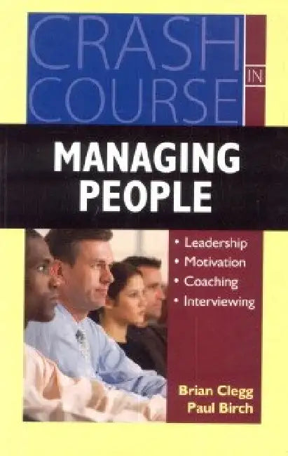 Crash Course In Managing People  by Brian Clegg Paul Birch
