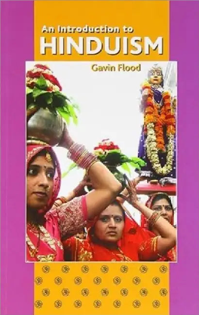 An Introduction to Hinduism by Gavin D. Flood